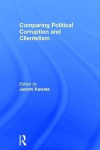 bokomslag Comparing Political Corruption and Clientelism