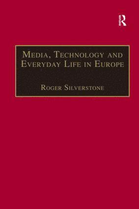 bokomslag Media, Technology and Everyday Life in Europe