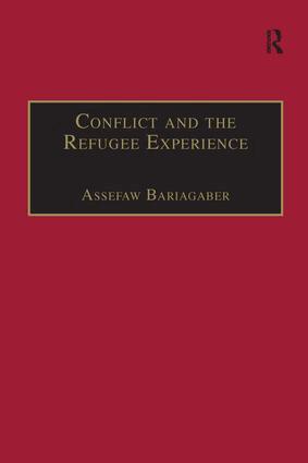 Assefaw Bariagaber - Conflict and the Refugee Experience, Inbunden