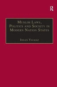 bokomslag Muslim Laws, Politics and Society in Modern Nation States