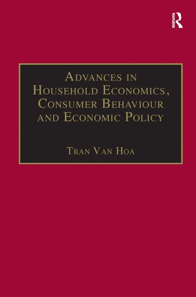 Tran Van Hoa - Advances in Household Economics, Consumer Behaviour and Economic Policy, Inbunden