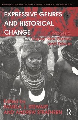 Andrew Strathern, Pamela J. Stewart - Expressive Genres and Historical Change, Inbunden