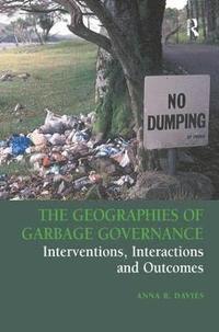 bokomslag The Geographies of Garbage Governance