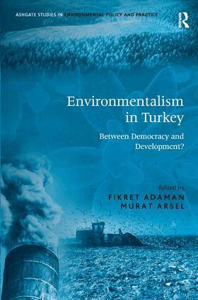 Fikret Adaman, Murat Arsel - Environmentalism in Turkey, Inbunden