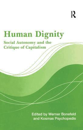 Werner Bonefeld, Kosmas Psychopedis - Human Dignity, Inbunden