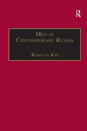 Rebecca Kay - Men in Contemporary Russia, Inbunden