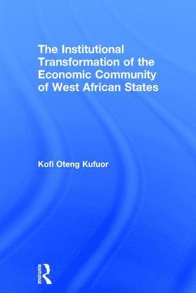 The Institutional Transformation of the Economic Community of West African States 1