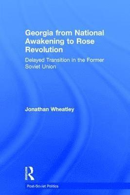 Georgia from National Awakening to Rose Revolution