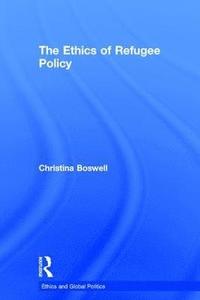 bokomslag The Ethics of Refugee Policy
