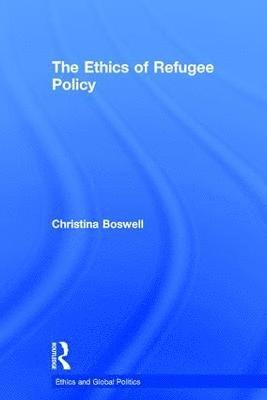 bokomslag The Ethics of Refugee Policy