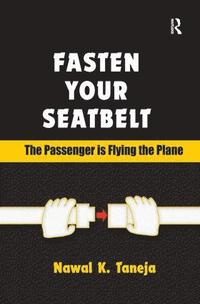 bokomslag Fasten Your Seatbelt: The Passenger is Flying the Plane