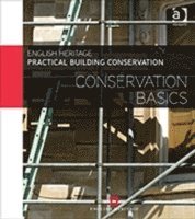 Historic England, UK) England, Historic (Historic England - Practical Building Conservation: Conservation Basics, Inbunden