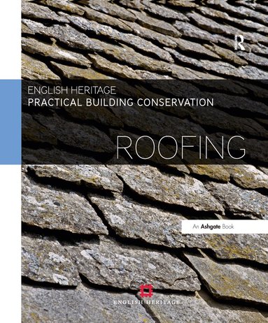 Historic England - Practical Building Conservation: Roofing, Inbunden
