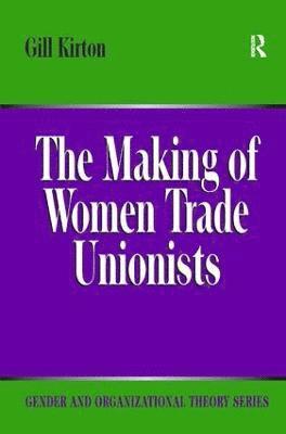 bokomslag The Making of Women Trade Unionists