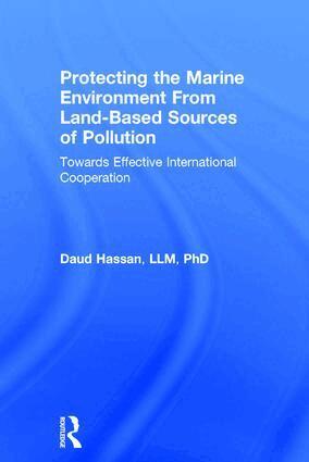 Daud Hassan - Protecting the Marine Environment From Land-Based Sources of Pollution, Inbunden