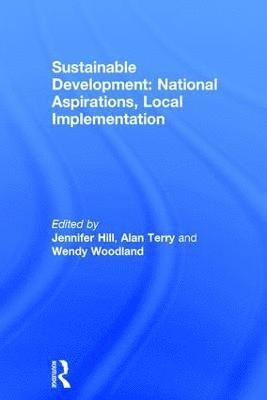 Sustainable Development: National Aspirations, Local Implementation 1