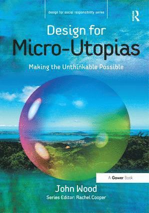 John Wood - Design for Micro-Utopias, Inbunden