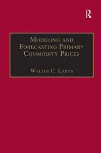 bokomslag Modeling and Forecasting Primary Commodity Prices