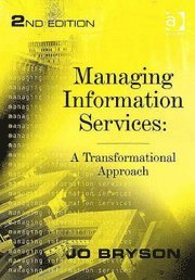 Jo Bryson - Managing Information Services: A Transformational Approach, Häftad