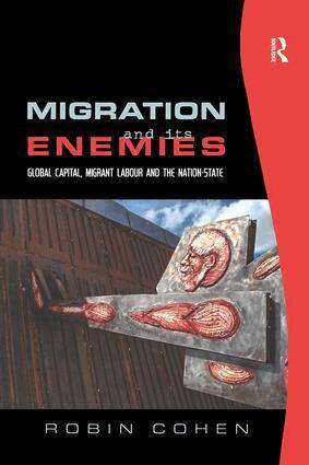 Robin Cohen - Migration and its Enemies, Häftad