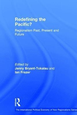 Ian Frazer, Jenny Bryant-Tokalau - Redefining the Pacific?, Inbunden