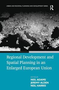 bokomslag Regional Development and Spatial Planning in an Enlarged European Union