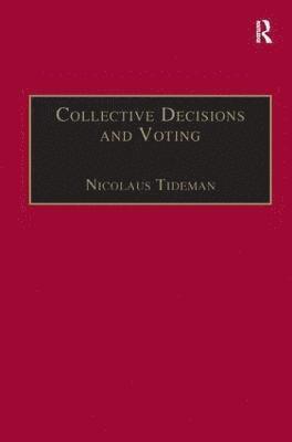 Nicolaus Tideman - Collective Decisions and Voting, Inbunden