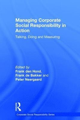 Frank de Bakker, Frank De Bakker, Frank den Hond, Frank Den Hond - Managing Corporate Social Responsibility in Action, Inbunden