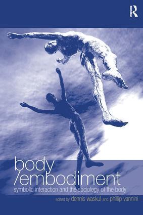 Phillip Vannini, Dennis Waskul - Body/Embodiment, Inbunden