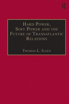 bokomslag Hard Power, Soft Power and the Future of Transatlantic Relations