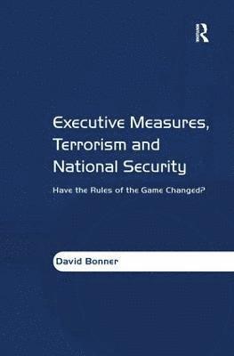 Executive Measures, Terrorism and National Security 1