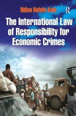 bokomslag The International Law of Responsibility for Economic Crimes