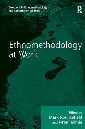Peter Tolmie, Mark Rouncefield - Ethnomethodology at Work, Inbunden