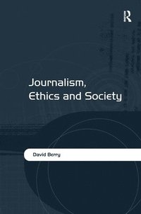 bokomslag Journalism, Ethics and Society
