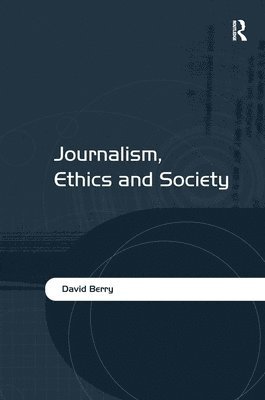 bokomslag Journalism, Ethics and Society