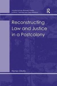 bokomslag Reconstructing Law and Justice in a Postcolony