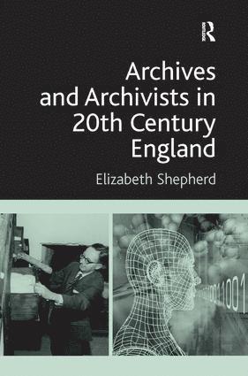 bokomslag Archives and Archivists in 20th Century England