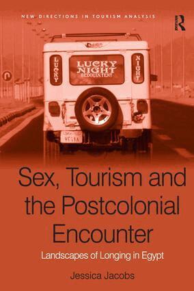Jessica Jacobs - Sex, Tourism and the Postcolonial Encounter, Inbunden