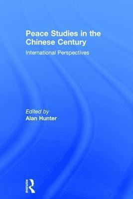 Peace Studies in the Chinese Century 1