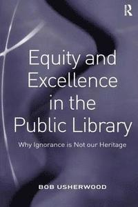 bokomslag Equity and Excellence in the Public Library