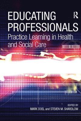 Steven M. Shardlow, Mark Doel - Educating Professionals, Inbunden