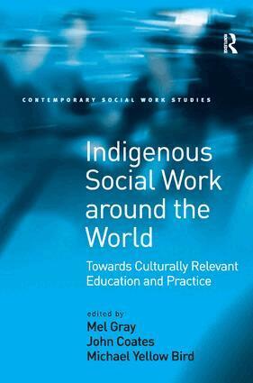 John Coates, Mel Gray - Indigenous Social Work around the World, Inbunden