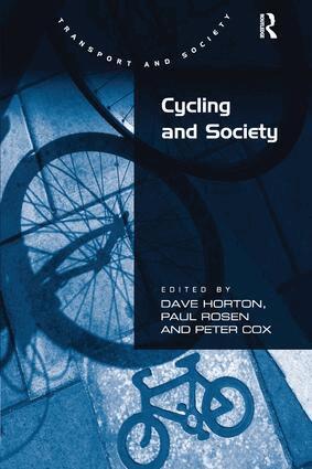 Dave Horton, Paul Rosen, Peter Cox - Cycling and Society, Inbunden