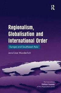 bokomslag Regionalism, Globalisation and International Order