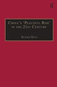 bokomslag China's 'Peaceful Rise' in the 21st Century