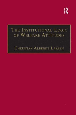 bokomslag The Institutional Logic of Welfare Attitudes