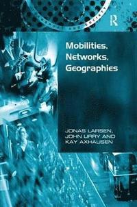 bokomslag Mobilities, Networks, Geographies
