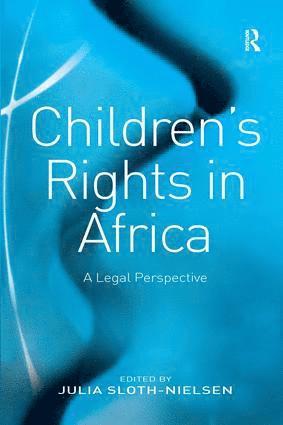 Julia Sloth-Nielsen - Children's Rights in Africa, Inbunden