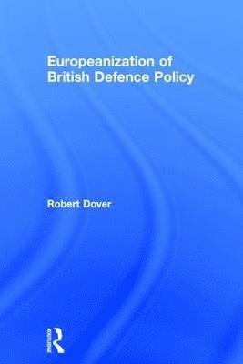 bokomslag Europeanization of British Defence Policy