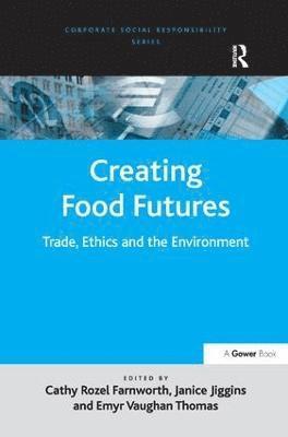 Janice Jiggins, Cathy Rozel Farnworth - Creating Food Futures, Inbunden